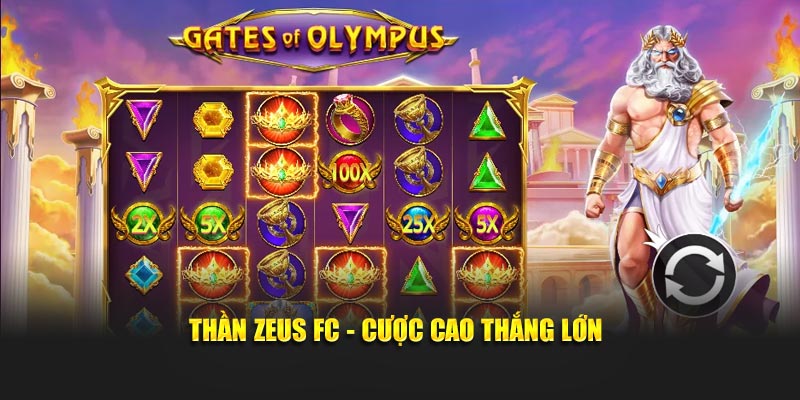 Thần Zeus FC - Cược cao thắng lớn